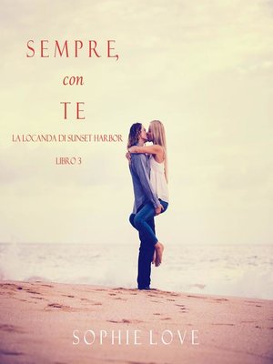 cover image of Sempre Con Te (La Locanda di Sunset Harbor — Libro 3)